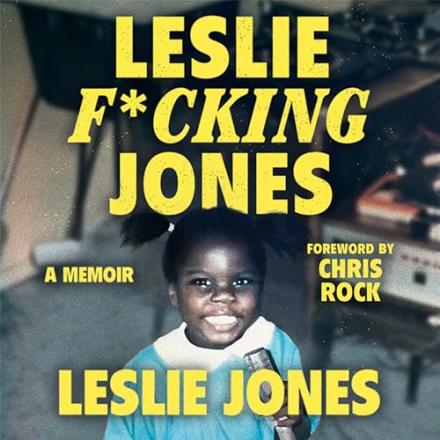 Book Review: Leslie F*cking Jones: A Memoir by Leslie Jones Book Review: Leslie F*cking Jones: A Memoir by Leslie Jones