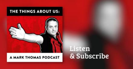 News: New Podcast From Mark Thomas