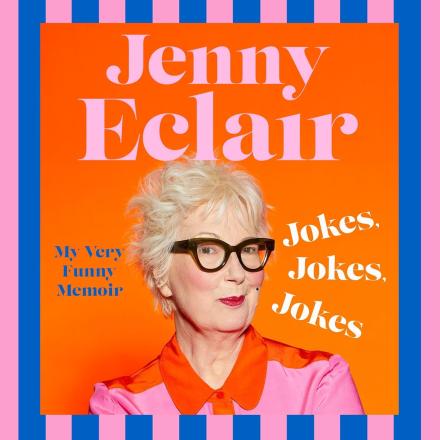 Book Review: Jokes, Jokes, Jokes: My Very Funny Memoir by Jenny Eclair Book Review: Jokes, Jokes, Jokes: My Very Funny Memoir by Jenny Eclair