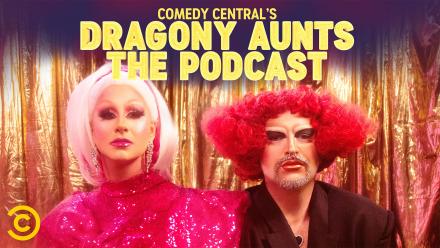 News: COMEDY CENTRAL UK TEAMS UP WITH ACAST FOR DRAGONY AUNTS PODCAST News: COMEDY CENTRAL UK TEAMS UP WITH ACAST FOR DRAGONY AUNTS PODCAST