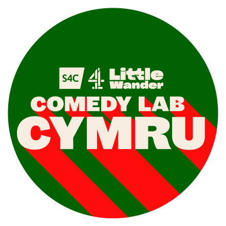 Applications Open for Channel 4, S4C & Little Wander’s Comedy Lab Cymru! Applications Open for Channel 4, S4C & Little Wander’s Comedy Lab Cymru!