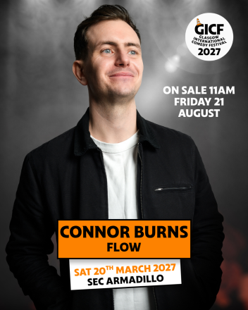 2027 Glasgow International Comedy Festival - SEC Armadillo Shows For Daniel Sloss and Connor Burns