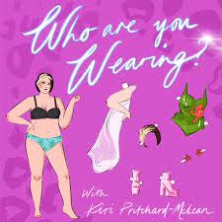 New Clothes-Based Podcast From Kiri Pritchard-McLean New Clothes-Based Podcast From Kiri Pritchard-McLean