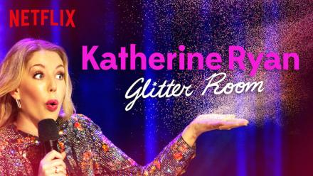 News: Katherine Ryan Glitter Room Trailer Released