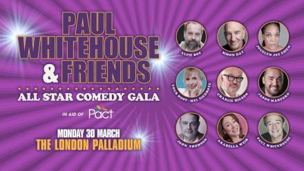 Paul Whitehouse & Friends Comedy Gala Paul Whitehouse & Friends Comedy Gala