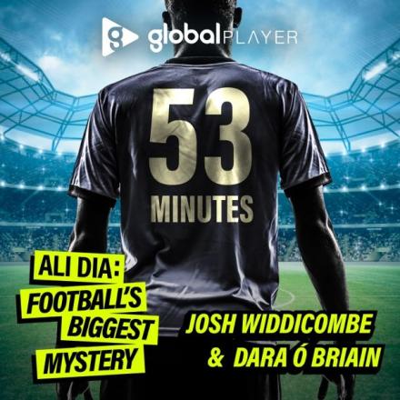 53 Minutes is a new podcast hosted by acclaimed comedians Josh Widdicombe and Dara Ó Briain, which will explore the exceptional circumstances that allowed a below average, amateur football player to hustle his way onto football’s most elite stage – the Pr 53 Minutes is a new podcast hosted by acclaimed comedians Josh Widdicombe and Dara Ó Briain, which will explore the exceptional circumstances that allowed a below average, amateur football player to hustle his way onto football’s most elite stage – the Pr