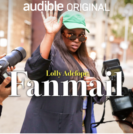 New Podcast About Fanmail from Lolly Adefope with Guests Including Steve Coogan, Steve Buscemi