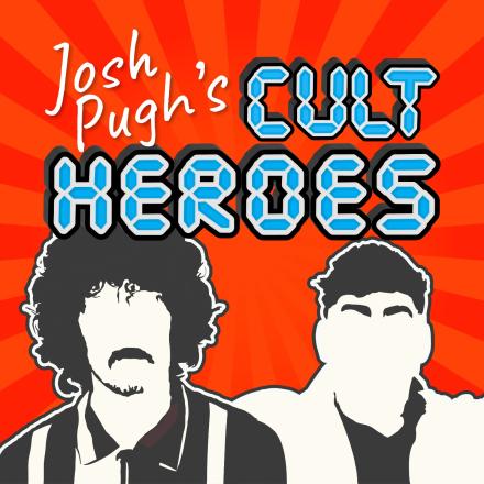 Josh Pugh Launches Cult Heroes Podcast