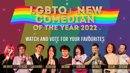 LGBTQ+ New Comedian Of The Year Finalists Revealed LGBTQ+ New Comedian Of The Year Finalists Revealed