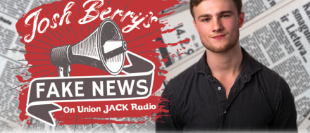 News: Josh Berry's Fake News Returns To Union Jack Radio News: Josh Berry's Fake News Returns To Union Jack Radio