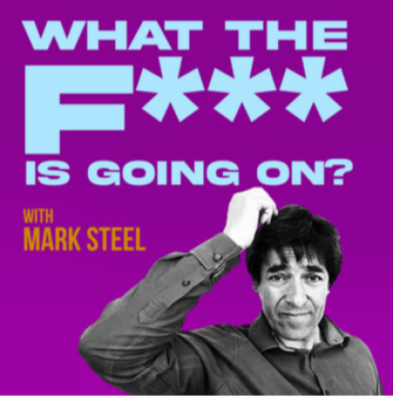 New Podcast For Mark Steel New Podcast For Mark Steel