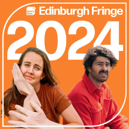 Berk's Nest Puts More Edinburgh Fringe Shows On Sale Berk's Nest Puts More Edinburgh Fringe Shows On Sale