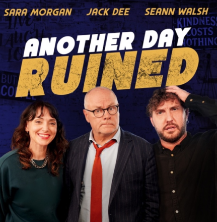 New Podcast From Jack Dee, Seann Walsh, Sara Morgan – Another Day Ruined New Podcast From Jack Dee, Seann Walsh, Sara Morgan – Another Day Ruined