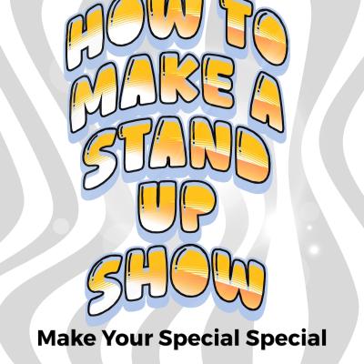 New Book On How To Make A Stand Up Show