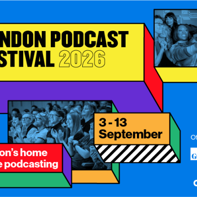 Line Up So Far For This Year's London Podcast Festival Line Up So Far For This Year's London Podcast Festival