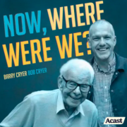 Podcast Review: Now, Where Were We? with Barry and Bob Cryer & Guests